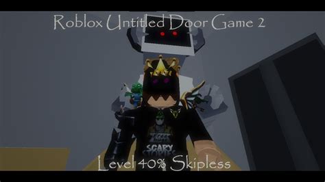 Roblox Untitled Door Game 2 Level 40 Skipless Youtube