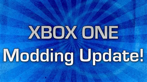 Xbox One Modding Update 1 Youtube