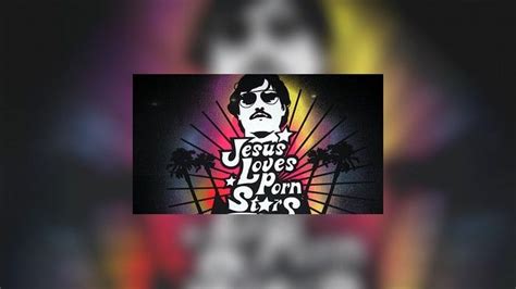 Jesus Loves Porn Stars Abc Religion And Ethics