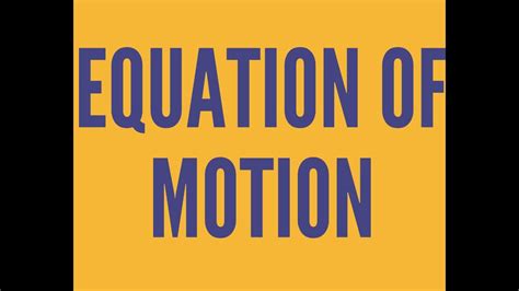 Equations Of Motion Youtube