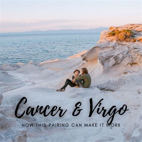 When Cancer And Virgo Fall In Love Everything You Need To Know About This Romantic Pairing