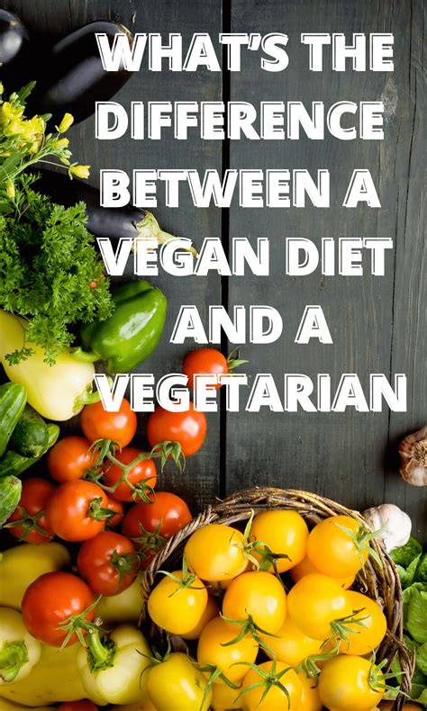 Whats The Difference Between Vegan And Vegetarian Healthier Steps