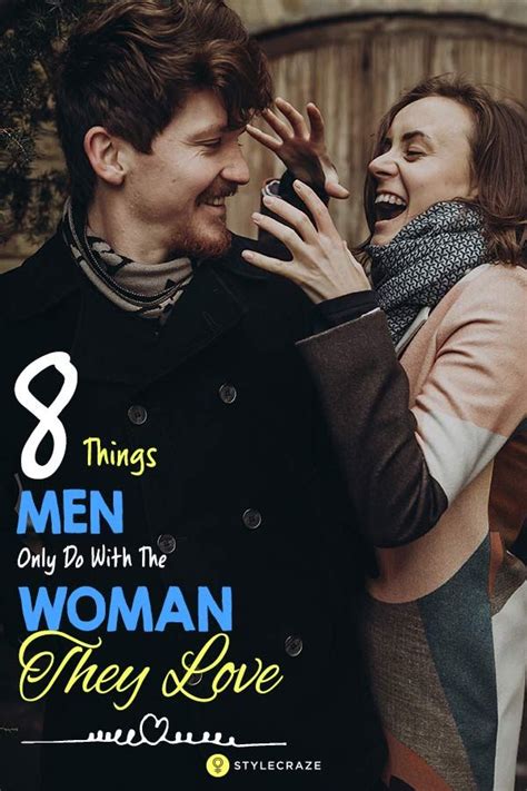 8 Things Men Only Do With The Woman They Love Your Man The Man 10