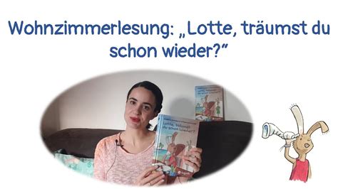 Wohnzimmerlesung Lotte träumst du schon wieder YouTube