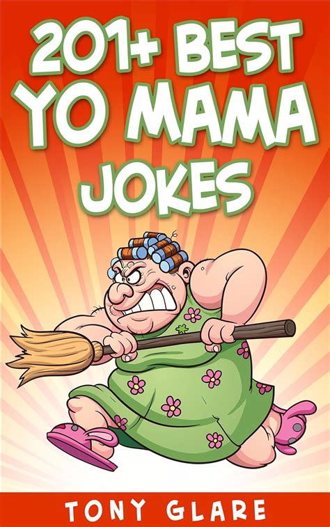 Yo Mama Jokes 201 Best Yo Momma Jokes Comedy Jokes And