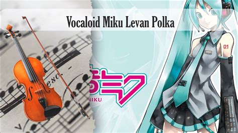 Partitura Vocaloid Miku Levan Polka Violín Youtube