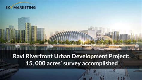 Ravi Riverfront Urban Development Project 15 000 Acres Survey