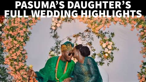 See Emotional Moments From Pasumas Daughters Wedding Pasuma Daughter