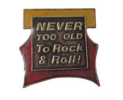 Never Too Old Too Rock N Roll Vintage Enamel Pin Badge Lapel Etsy Rock N Roll Pin Badges