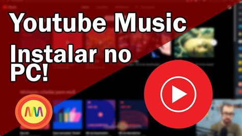 Como Instalar Youtube Music No Pc Tutorial Para Instalar O Youtube
