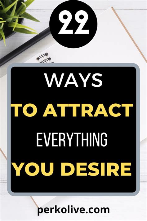 22 Ways To Attract Everything You Desire Effortlessly In 2020