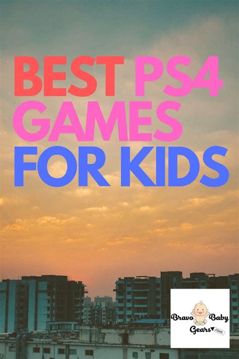 Best Ps4 Games For Kids Ps4 Games For Kids Games For Kids Ps4 Games