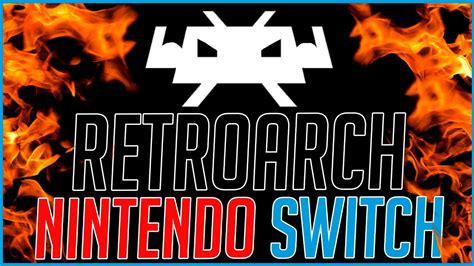 Guia De Retroarch El Emulador Más Completo De Switch Nintendo