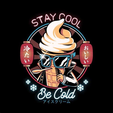 An Ice Cream Sundae With The Words Stay Cool Be Cold