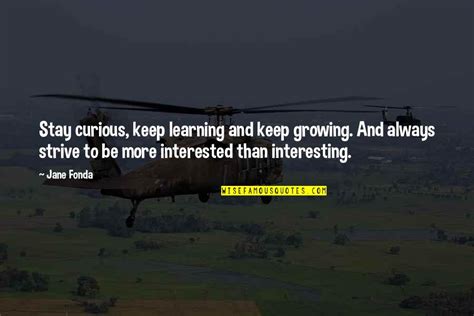 Stay Curious Quotes Top 19 Famous Quotes About Stay Curious