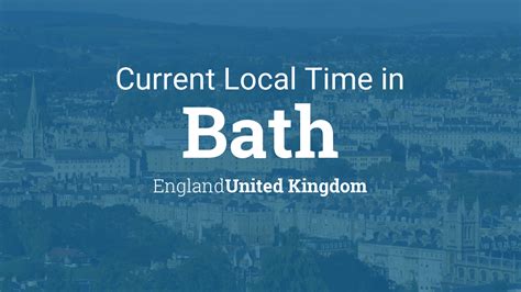 Current Local Time In Bath England United Kingdom