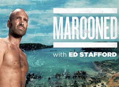 Naked And Marooned With Ed Stafford Season 2 Episodes List Next Episode