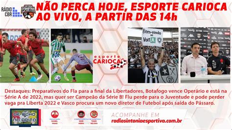 Fogo Na SÉrie A 2022 Fla Pronto Pra Final Da Liberta Flu E Vasco Esporte Carioca Ao Vivo