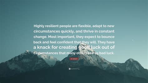 Al Siebert Quote Highly Resilient People Are Flexible Adapt To New