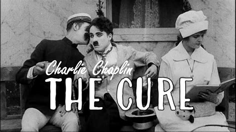 Charlie Chaplin The Cure YouTube