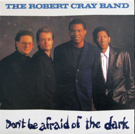 The Robert Cray Band ‎ Dont Be Afraid Of The Dark Vinyl Pursuit Inc