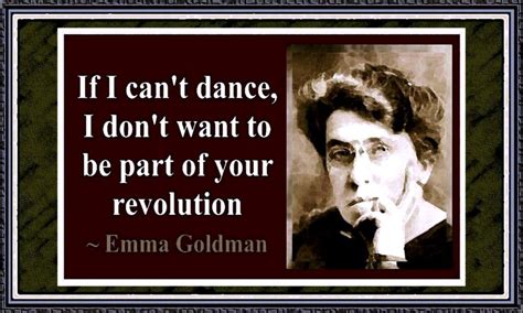 If I Cant Dance I Dont Want To Be Part Of Your Revolution