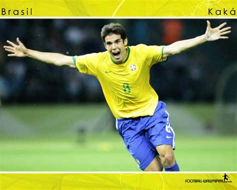 It shall be like bread without butter or a country without government. Football Players: Kaka Brazilian Footballer