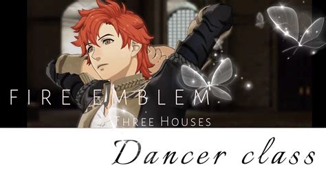 Fire Emblem Three Houses Getting Sylvain A Dancer Class Youtube