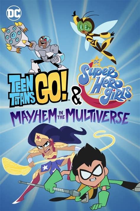 teen titans go and dc super hero girls mayhem in the multiverse 2022 — the movie database tmdb