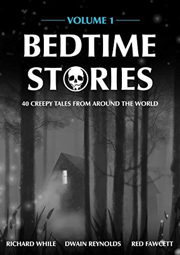 Bedtime Stories Volume 1 40 Creepy Tales From Around The World