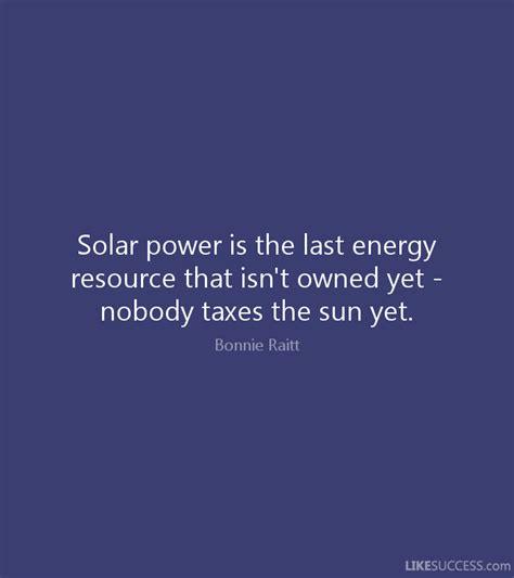 Quotes About Solar Energy 73 Quotes