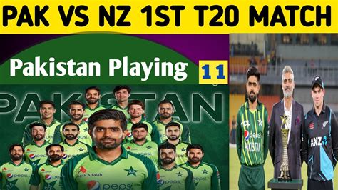 Pak V Nz 1st T20 Pakistan Team Playing 11 Vs Nz For 1st T20 Pak Vs