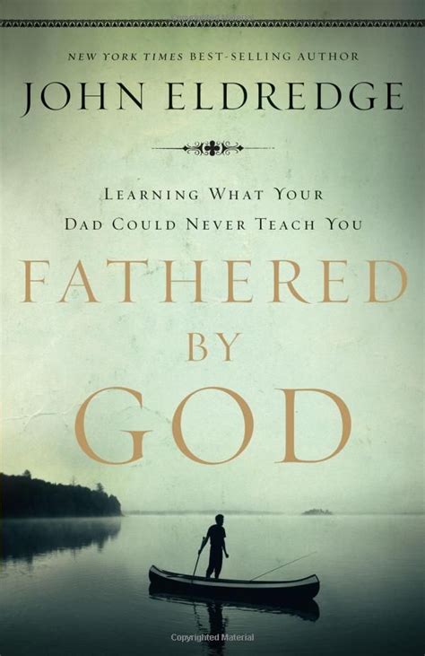 Fathered By God Learning What Your Dad Could Never Teach You John