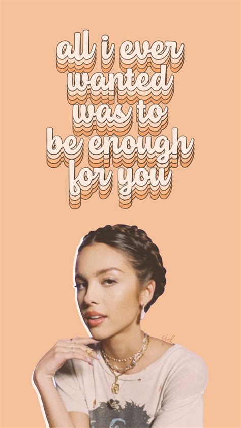 Enough For You — Olivia Rodrigo In 2021 Song Lyrics Wallpaper Lyrics