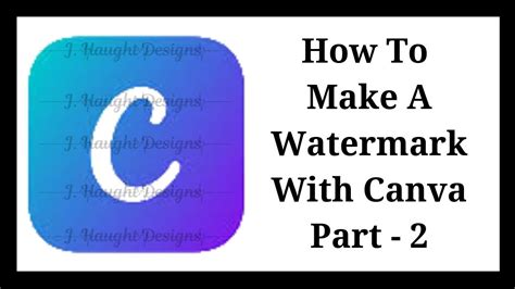 How To Make A Watermark With Canva Part 2 Youtube
