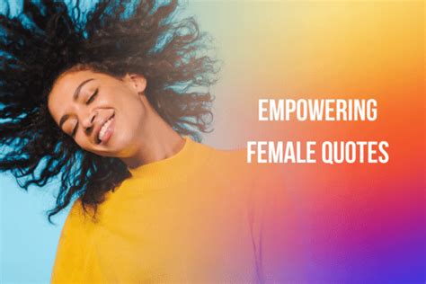 Empowering Female Quotes From Female Leaders Empowering Ambitious Women