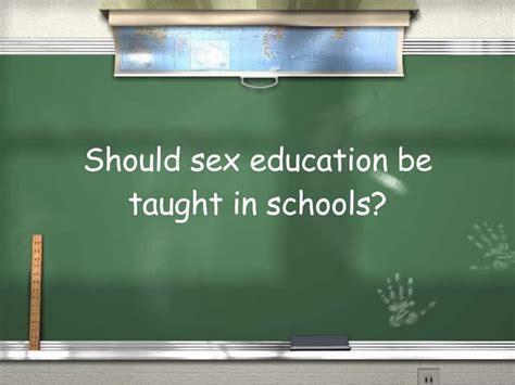 Should Sex Ed Be Taught In Schools Ppt