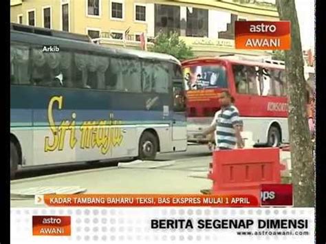 Terkini, tambang bas ekspres dan teksi akan dinaikkan bermula 1 april dengan teksi bajet di lembah klang akan mengenakan caj 25 sen untuk setiap 200 bagi teks1m, yang mana proton exora warna coklat digunakan, akan menyaksikan kadar baharu yang dinaikkan kepada rm4, dengan caj 30 sen. Kadar tambang baharu teksi, bas ekspres mulai 1 April ...