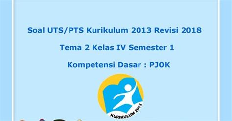 Soal UTS/ PTS Tema 2 PJOK Kelas 4 Semester 1 K13 Revisi 2018 ~ Juragan Les