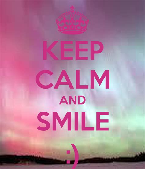 Keep Calm And Smile Keep Calm And Carry On Image