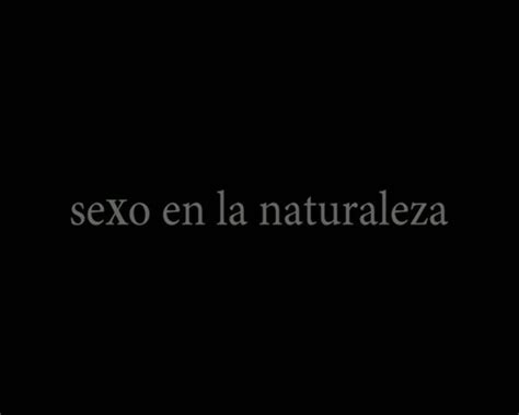 Sexo En La Naturaleza On Vimeo