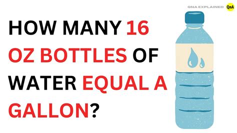 How Many 16 Oz Bottles Of Water Equal A Gallon Qna Explained Youtube