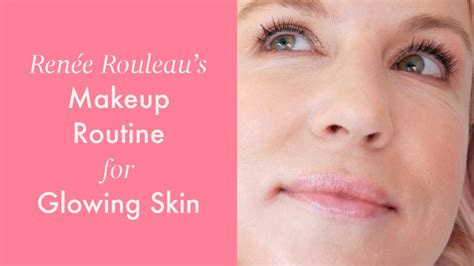 Renée Rouleaus Makeup Routine For Glowing Skin Youtube
