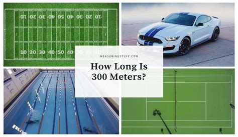 How Long Is 300 Meters With Great Examples Measuring Stuff