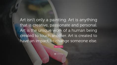 Seth Godin Quote “art Isnt Only A Painting Art Is Anything That Is