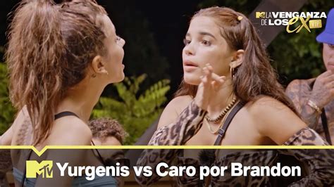 Yurgenis Vs Caro Por El Amor De Brandon MTV La Venganza De Los Ex VIP