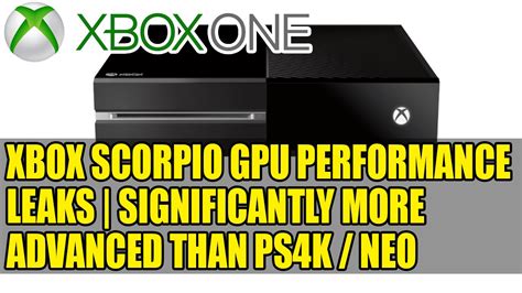Xbox Scorpio Gpu Performance Leaks Significantly More Advanced Than