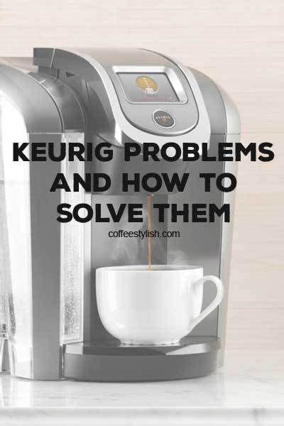 15 Common Keurig Problems And How To Fix Them Fast Artofit