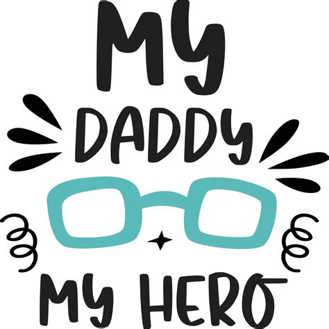 My Daddy My Hero Happy Fathers Day Shirt Design Print Template