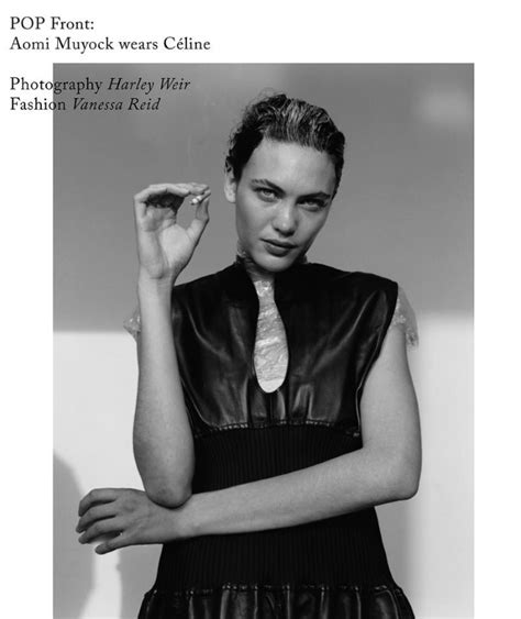 Aomi Muyock Is Lensed By Harley Weir For Pop Magazine Ss 2016 — Anne